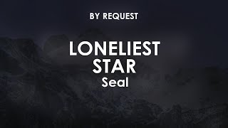 Loneliest Star | Seal