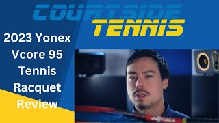 Yonex 2023 VCORE 95 Tennis Racquet Review
