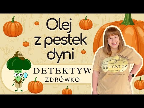 Olej z pestek dyni - wszystko co musisz o nim wiedzieć - DETEKTYW ZDRÓWKO odc. 12