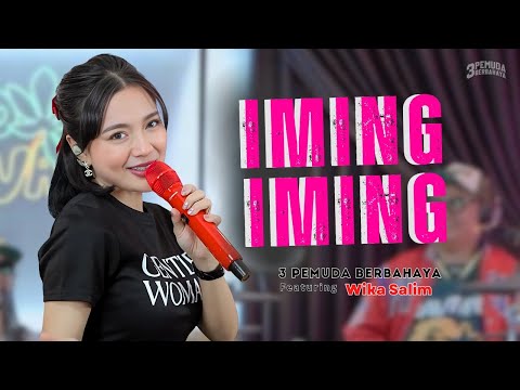 IMING IMING | 3PEMUDA BERBAHAYA FEAT WIKA SALIM