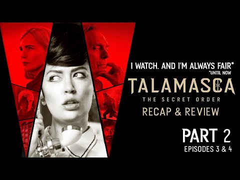 Talamasca Recap & Review PART 2: Episodes 3 & 4