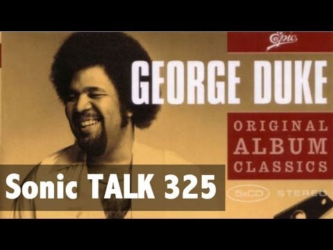 Sonic TALK 325 -George Duke