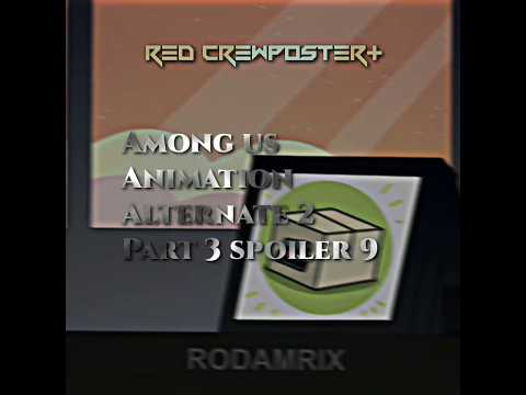 Among us Animation Alternate 2 Part 3 spoiler 9 #edit #rodamrix #viralvideo