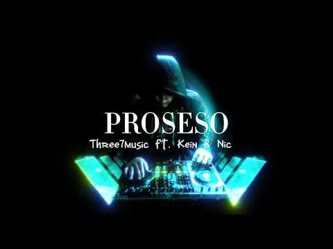 PROSESO - three7music ft. Kein & Nic