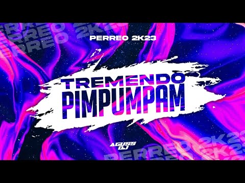 Aguss DJ - TREMENDO PIMPUMPAM ⚡ (FULL PERREO)