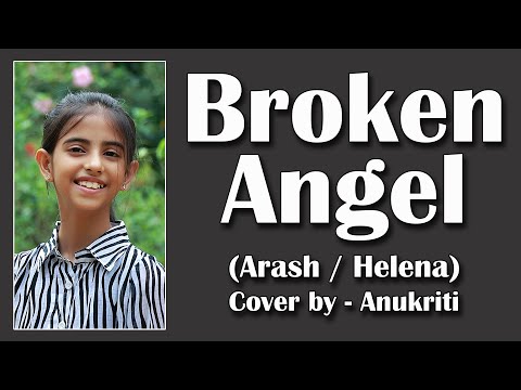 Broken Angel | Cover by - Anukriti #anukriti #cover #brokenangel #arash #helena