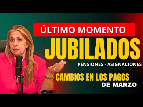 🛑 ÚLTIMO MOMENTO ANSES: Cambian los PAGOS de MARZO para Jubilados - Pensiones y Asignaciones 
