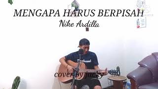 Download lagu MENGAPA HARUS BERPISAH - NIKE ARDILLA COVER BY JACKY mp3