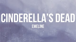 Download lagu EMELINE - Cinderella's Dead (Lyrics) mp3