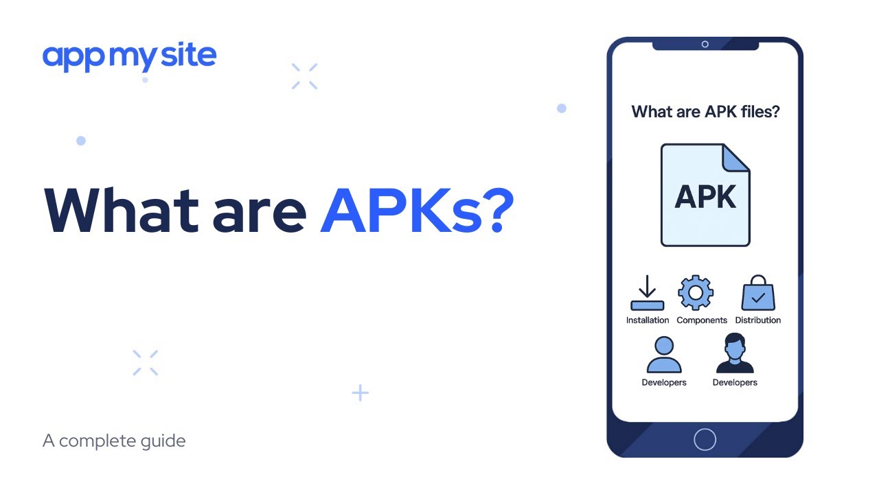 APK Files Explained: Complete Guide to Android App Packages
