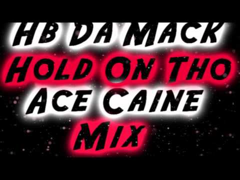 Hb Da Mack-Hold On tho Ace Caine Mix