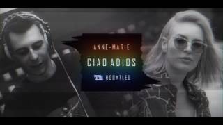 Anne-Marie - Ciao Adios (DBL Boomtleg)