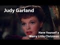 Judy Garland - Have Yourself a Merry Little Christmas (Meet me in St. Louis, 1944) [Restored]