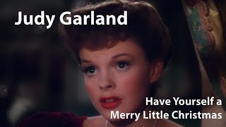 Judy Garland - Have Yourself a Merry Little Christmas (Meet me in St. Louis, 1944) [Restored]