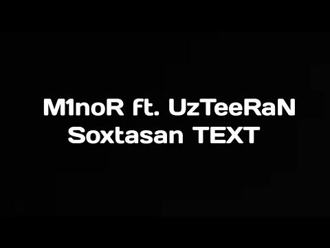 M1noR ft. UzTeeRaN - Soxtasan (Demo version) TEXT // LDM TEXT UZ
