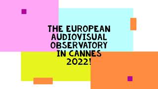 The European Audiovisual Observatory at Cannes 2022!