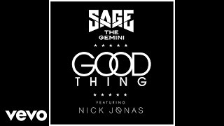 Video thumbnail of "Sage The Gemini - Good Thing ft. Nick Jonas"