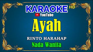 Download lagu AYAH - Rinto Harahap [ KARAOKE HD ] Nada Wanita mp3