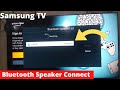 How To Connect Bluetooth Speaker To Samsung Smart TV Updated Video 2021 All Steps Explained