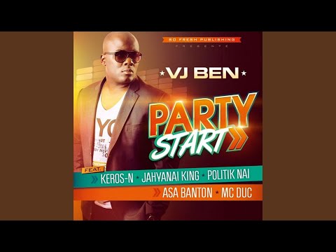 Party Start (Extended Version) (feat. Kerosn-N, Jahyanai King, Politik Nai, Asa Banton, Mc Duc)