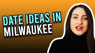 Top 10 First Date Ideas In Milwaukee