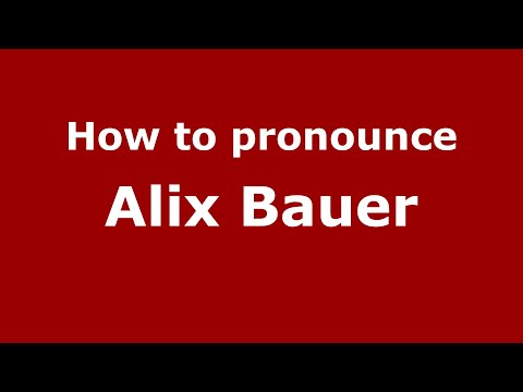 How to pronounce Alix Bauer (Mexico/Mexican Spanish) - PronounceNames.com