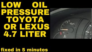 Low Oil Pressure Toyota Tundra Sequoia Land Cruiser or Lexus 470  Fixed in 5 minutes 4.7 Liter Eng.