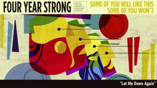 Four Year Strong &quot;Let Me Down Again&quot;