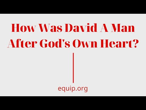 How Was David A Man After God's Own Heart?