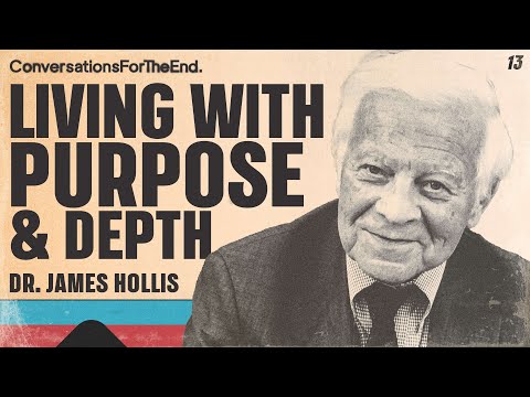 Ep 13 - Dr. James Hollis - The Wound Is the Way: Finding Purpose Through Suffering