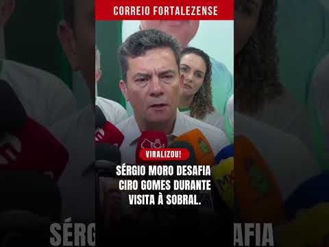 Senador Sérgio Moro desafia Ciro Gomes em Sobral, interior do Ceará.