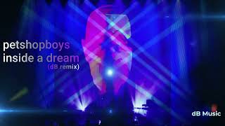 Pet Shop Boys - Inside A Dream (dB Remix)