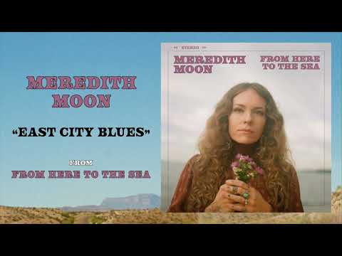 Meredith Moon - "East City Blues" (Official Audio)