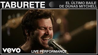 Taburete - El Último Baile de Dunas Mitchell - Live Performance | Vevo
