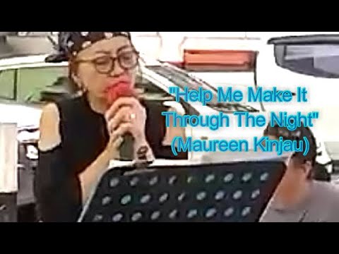 HELP ME MAKE IT THROUGH THE NIGHT - MAUREEN KINJAU