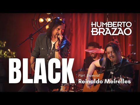 Humberto Brazão - Black | Acústico - Part. Especial Reinaldo Meirelles