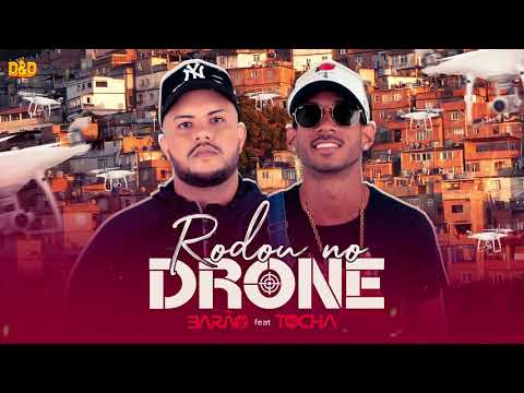 Barão feat Mc Tocha - Rodou no drone