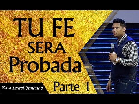 Israel Jimenez #310   TU FE SERÁ PROBADA SERIE LA FE parte 1
