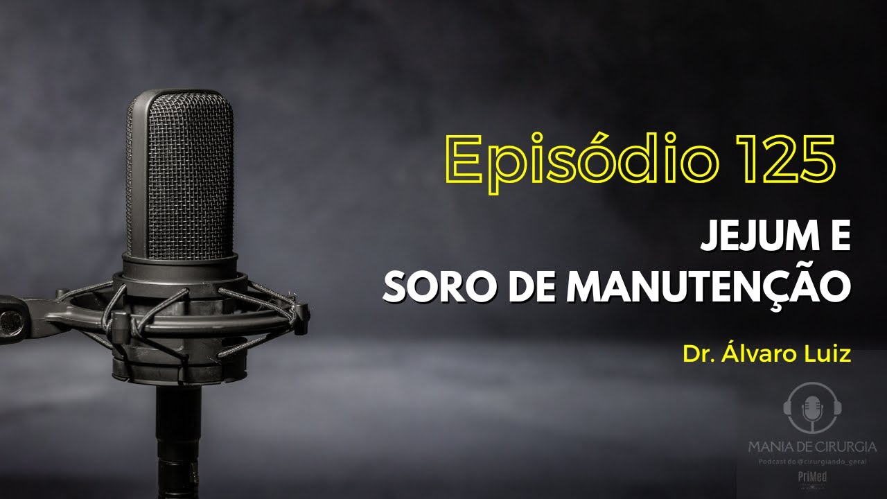125. Jejum e soro de manutenção