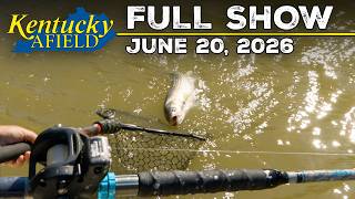 Watch Video - Kentucky Afield TV - June 20, 2026