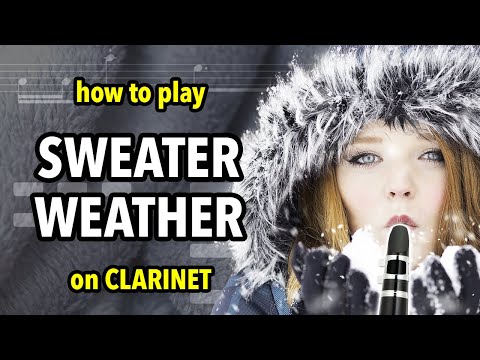 How to play Sweater Weather on Clarinet | Clarified