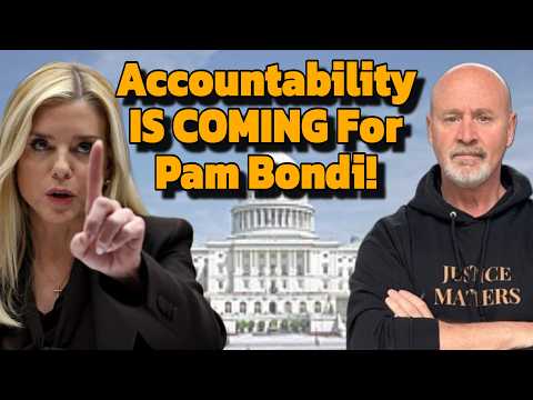 Accountability IS Coming for Pam Bondi!