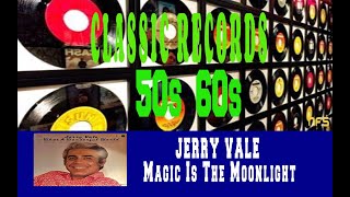 JERRY VALE - MAGIC IS THE MOONLIGHT