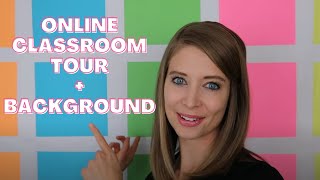 ONLINE CLASSROOM TOUR + BACKGROUND HOW TO (+ a confession!)
