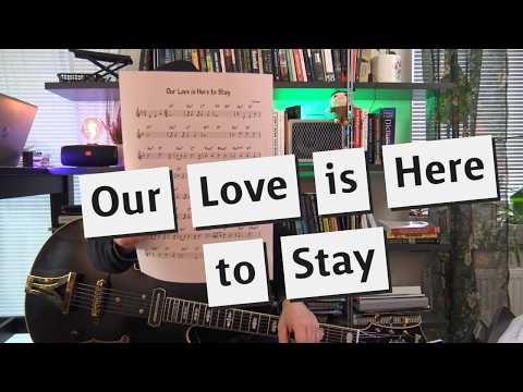 Our Love Is Here To Stay - George Gershwin