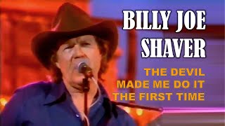 BILLY JOE SHAVER - The Devil Made Me Do It The First Time