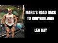 Marc's Road Back to Bodybuilding - Leg Day