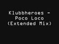 Klubbheroes Poco Loco Extended Mix