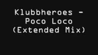 Klubbheroes - Poco Loco (Extended Mix)