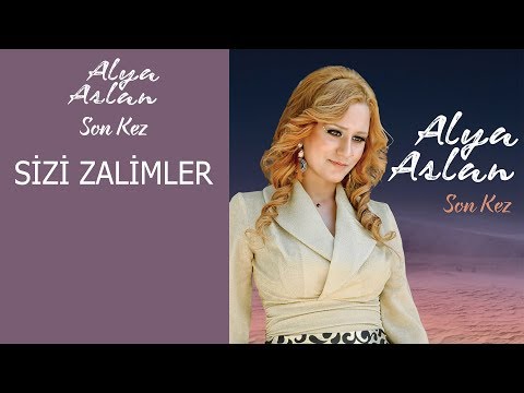 Alya Aslan - Sizi Zalimler